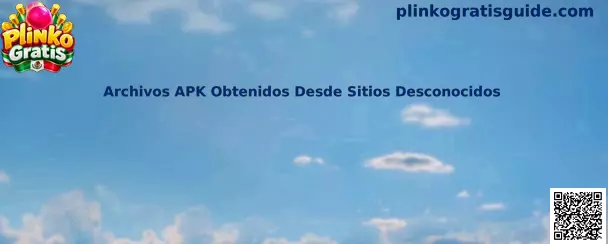 Archivos APK Obtenidos Desde Sitios Desconocidos