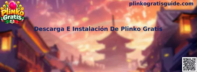 Proceso de descarga e instalación de Plinko Gratis