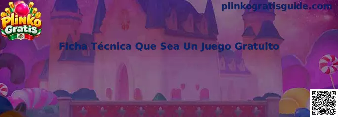 Ficha Técnica Que Sea Un Juego Gratuito