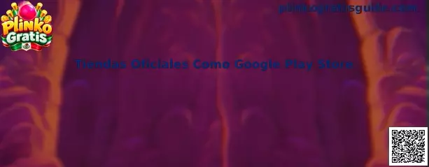 Guía de Plinko Gratis sobre tiendas oficiales como Google Play Store