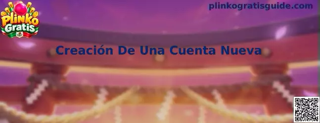 Guía sobre Creación De Una Cuenta Nueva para Plinko Gratis