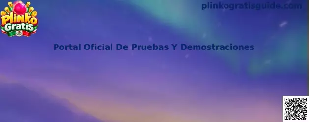 Guía para identificar un Portal Oficial De Pruebas Y Demostraciones de Plinko Gratis