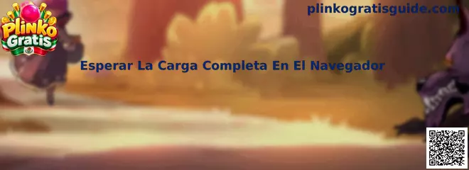 Guía para esperar la carga completa de Plinko Gratis en el navegador