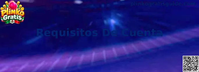 Guía sobre requisitos de cuenta, verificación y seguridad para Plinko Gratis