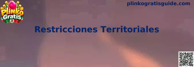 Información sobre Restricciones Territoriales en Plinko Gratis