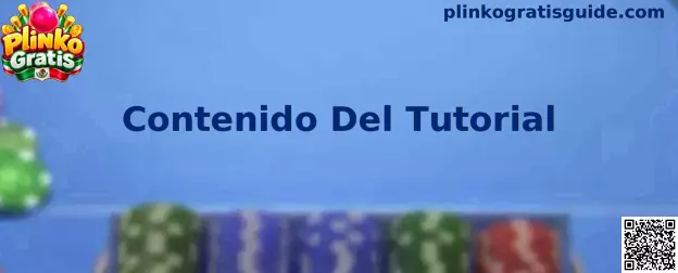 Contenido Del Tutorial de Plinko Gratis