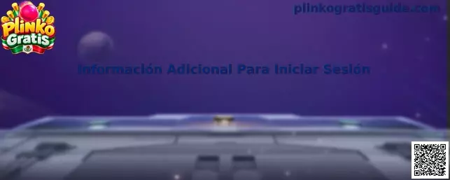 Información adicional para iniciar sesión en Plinko Gratis